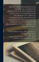 Report and Proceedings of the Special Committee Appointed for the Purpose of Taking Into Consideration the Report of a Special Committee of the House ... Power Project, in so Far as Said... 1014403154 Book Cover