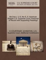 McCrea v. U S, the S. S. American Shipper U.S. Supreme Court Transcript of Record with Supporting Pleadings 1270264338 Book Cover