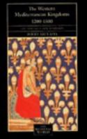The Western Mediterranean Kingdoms: The Struggle for Dominion 1200-1500 0582078202 Book Cover