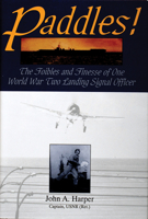 Paddles!: The Foibles and Finesse of One World War II Landing Signal Officer B002L4QM6Y Book Cover