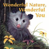 Wonderful Nature, Wonderful You 1883220475 Book Cover