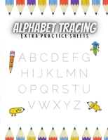 Alphabet Tracing Extra Practice Sheets 1716374235 Book Cover