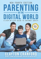Parenting in the Digital World: A Step-by-Step Guide to Internet Safety 1974552543 Book Cover