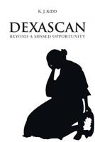 Dexascan: Beyond a Missed Opportunity 1643504096 Book Cover