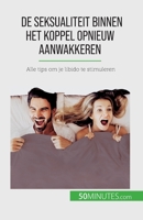 De seksualiteit binnen het koppel opnieuw aanwakkeren: Alle tips om je libido te stimuleren 2808606370 Book Cover