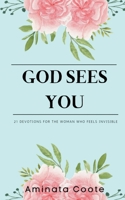 God Sees You: 21 Devotions for the Woman Who Feels Invisible 9768334045 Book Cover