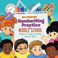 Handwriting Practice for Middle School: Children's Reading & Writing Education Books 1683746694 Book Cover