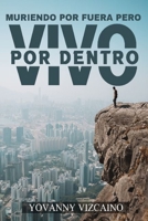 Muriendo por Fuera pero Vivo por Dentro B0C9SJJT9T Book Cover