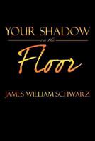 Your Shadow on the Floor 1477154884 Book Cover