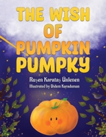 The Wish of Pumpkin Pumpky 103585693X Book Cover