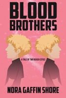 Blood Brothers: A Tale of Two Beach Cities B0BGNF74KH Book Cover