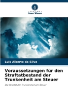 Voraussetzungen für den Straftatbestand der Trunkenheit am Steuer (German Edition) 620821789X Book Cover