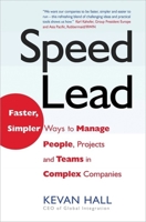 Speed Lead: Faster, Simpler Ways to Manage People, Projects and Teams in Complex Companies 1857883748 Book Cover