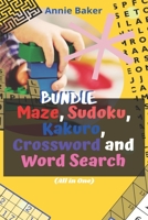 Bundle of Maze, Sudoku, Kakuro, Crossword and Word Search (All in One): The Fun and Relaxing Activity Book to Stay Alert, Sharp, Unwind and Relax B088GNKD6Y Book Cover