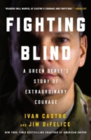 Fighting Blind: A Green Beret's Story of Extraordinary Courage 1250136024 Book Cover