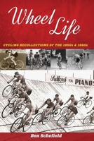 Wheel Life 1: Cycling Recollections of the 1950-60s B0GK2QGLHS Book Cover