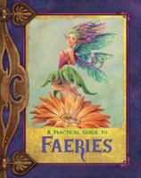 A Practical Guide to Faeries 0786951400 Book Cover