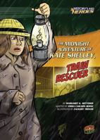 The Midnight Adventure of Kate Shelley, Train Rescuer 0761361731 Book Cover