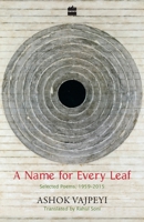 A Name for Every Leaf: Selected Poems, 1959-2015 9351777022 Book Cover