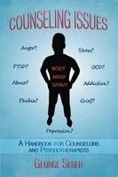 Counseling Issues: A Handbook for Counselors and Psychotherapists 1479757381 Book Cover