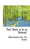 Paul Shewn to Be No Unitarian 046932709X Book Cover