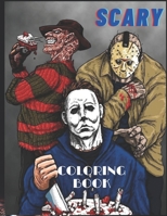 scary coloring book: Scary Coloring Book: Relaxation Color Freak of Horror Coloring Books for Adults with Nightmare Halloween Terrifying Monsters A Serial Killers from Classic Horror Movies Paperback B093WMPKG5 Book Cover