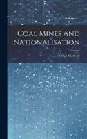 Coal Mines And Nationalisation 1022594435 Book Cover