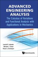 Advanced Engineering Analysis: The Calculus of Variations and Functional Analysis with Applications in Mechanics 981439047X Book Cover