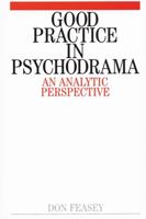 Good Practice in Psychodrama 1861562136 Book Cover