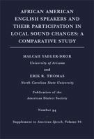 African American English Speakers and Their Participation in Local Sound Changes: A Comparative Study (Volume 84) 0822367327 Book Cover