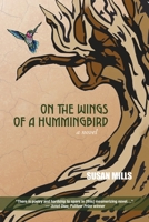 On the Wings of a Hummingbird 1627203737 Book Cover