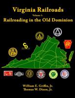 Virginia Railroads: Volume 1:  Railroading in the Old Dominion 0939487977 Book Cover