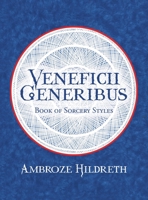 Veneficii Generibus: Book of Sorcery Styles B0D211N1YT Book Cover