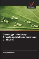 Genotyp i fenotyp Cryptosporidium parvum i C. muris (Polish Edition) 6209595294 Book Cover