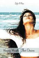 Weeping Wounds & Silent Desires 1467889164 Book Cover