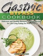 Gastric Bypass Cookbook: Delicious and Healthy Bariatric-Friendly Recipes for Life Long Eating for Post Weight 1801248850 Book Cover