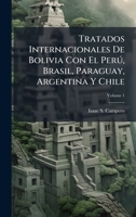 Tratados Internacionales De Bolivia Con El PerÃ°, Brasil, Paraguay, Argentina Y Chile 1023868326 Book Cover
