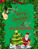 Merry Christmas Adult Coloring Book: a beautiful coloring book with Christmas 1706826273 Book Cover