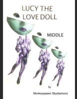 Lucy The Love Doll: Middle B09BYN3S7R Book Cover