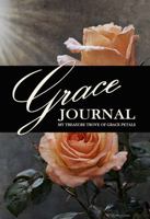 Grace Journal: My Treasure Trove of Grace Petals 1967715068 Book Cover