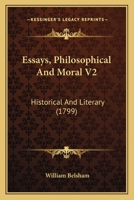 Essays, Philosophical And Moral V2: Historical And Literary 1166066894 Book Cover