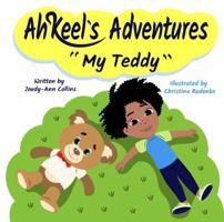 Ah'Keel's Adventures: My Teddy 1737839601 Book Cover