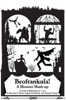 Beofrankula!: A Monster Mashup in 3 Acts (Playing With Plays Full-Length Scripts) 1954571275 Book Cover