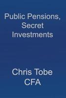 Public Pensions, Secret Investments. 198396011X Book Cover