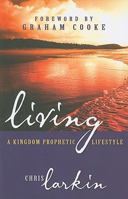 Living a Kingdom Prophetic Lifestyle 1905991029 Book Cover