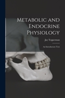 Metabolic and endocrine physiology;: An introductory text 0815187572 Book Cover