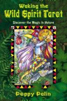 Waking The Wild Spirit Tarot: Discover the Magic in Nature 0738700975 Book Cover