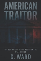 AMERICAN TRAITOR B0F4Q8XQ61 Book Cover