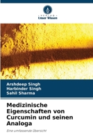 Medizinische Eigenschaften von Curcumin und seinen Analoga (German Edition) 620889994X Book Cover