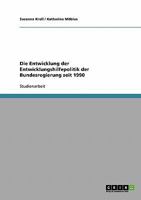Die Entwicklung der Entwicklungshilfepolitik der Bundesregierung seit 1990 3640300955 Book Cover